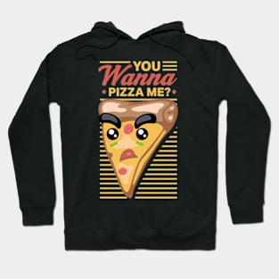 You Wanna Pizza Me Hoodie